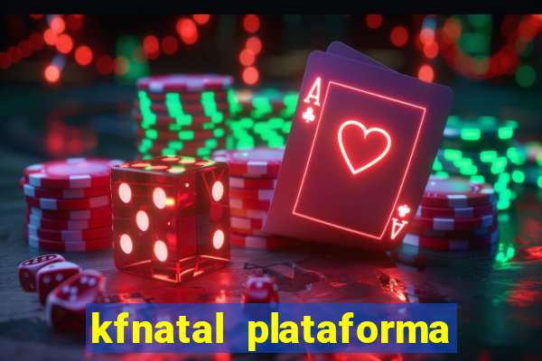 kfnatal plataforma de jogos